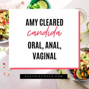 Amy Cleared Candida Oral, Anal, Vaginal