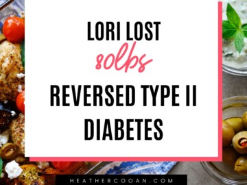 Lori lost 80lbs reversed type II diabetes.