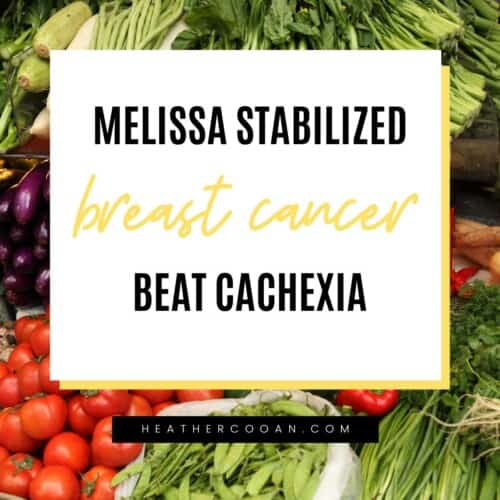 Melissa stabilized breast cancer and beat cachexia.