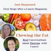 First Steps After a Cancer Diagnosis